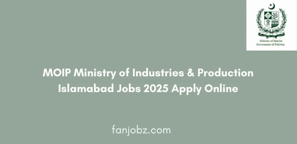 MOIP Ministry of Industries & Production Islamabad Jobs 2025 Apply Online