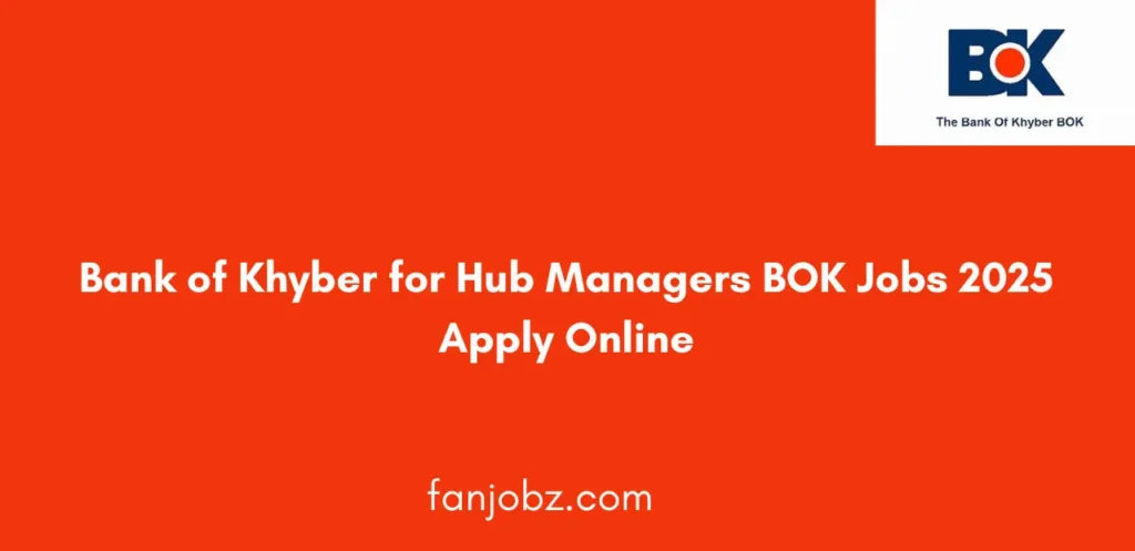 Bank of Khyber for Hub Managers BOK Jobs 2025 Apply Online