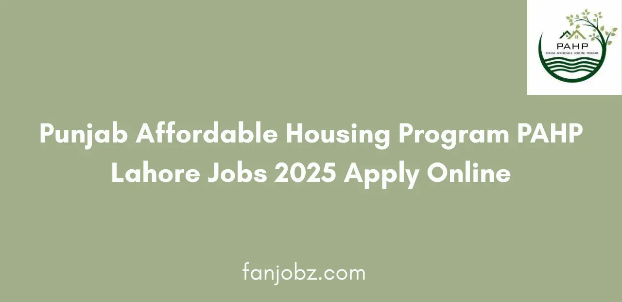 Punjab Affordable Housing Program PAHP Lahore Jobs 2025 Apply Online