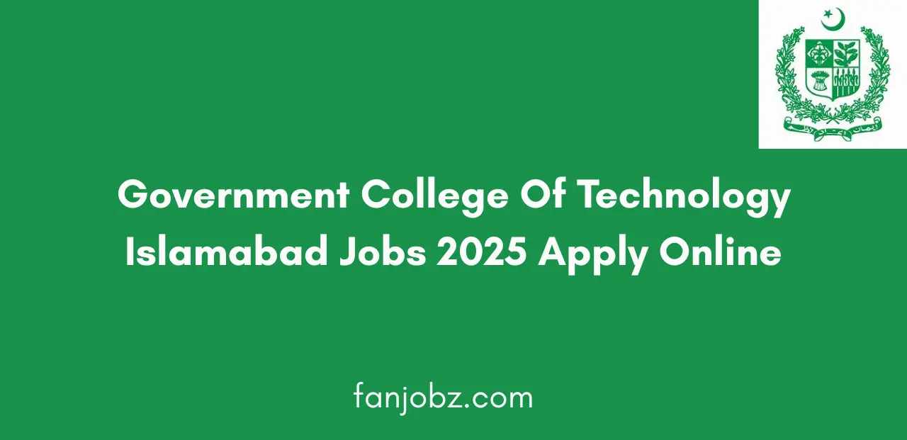 Government College Of Technology Islamabad Jobs 2025 Apply Online
