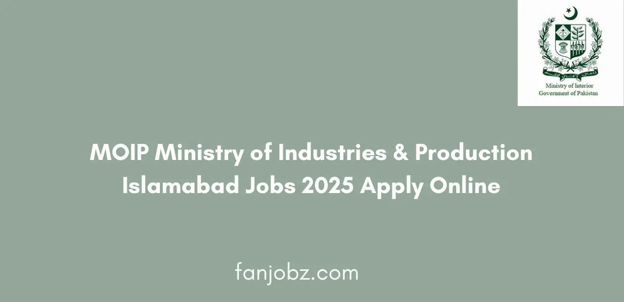MOIP Ministry of Industries & Production Islamabad Jobs 2025 Apply Online