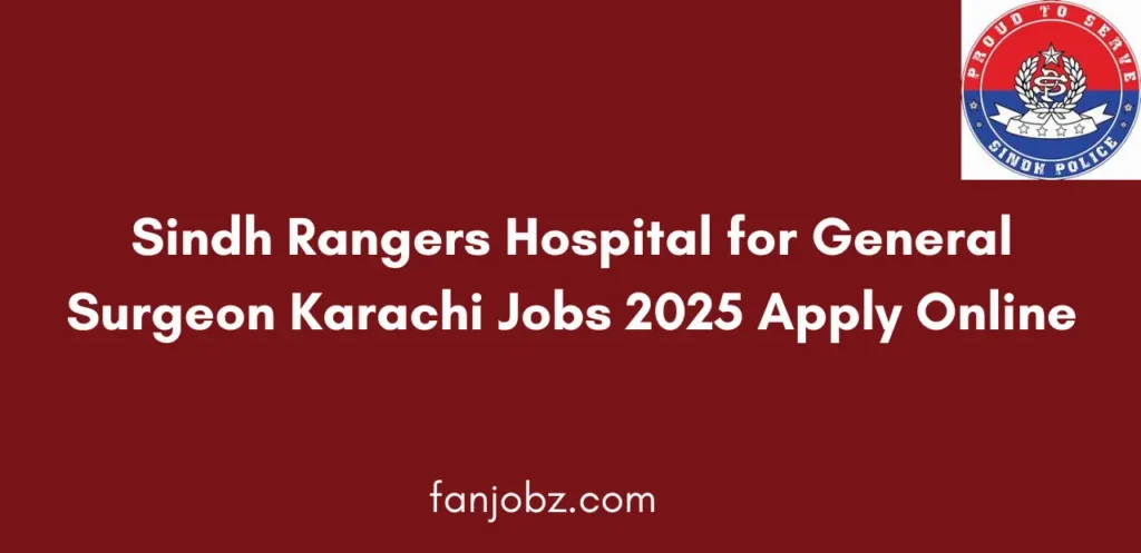 Sindh Rangers Hospital for General Surgeon Karachi Jobs 2025 Apply Online