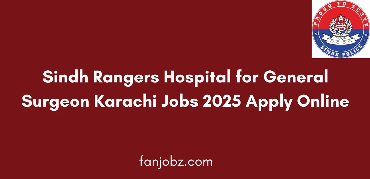 Sindh Rangers Hospital for General Surgeon Karachi Jobs 2025 Apply Online