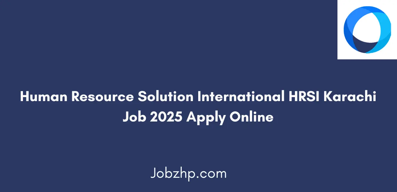 Human Resource Solution International HRSI Karachi Job 2025 Apply Online